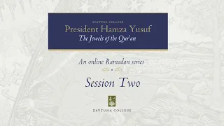 President Hamza Yusuf: The Jewels of the Qur'an Session 2