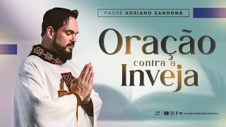 Oração contra a inveja - Padre Adriano Zandoná