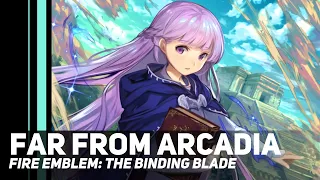 Fire Emblem: The Binding Blade - Far From Arcadia | Orchestral Cover