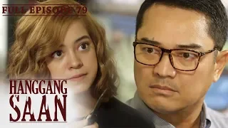 Full Episode 79 | Hanggang Saan