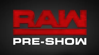 Raw Pre-Show: August 15, 2016