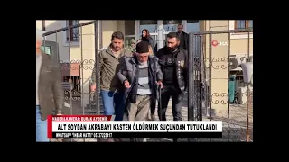 AİLE KAVGASINDA OĞLUNU ÖLDÜREN BABA TUTUKLANDI