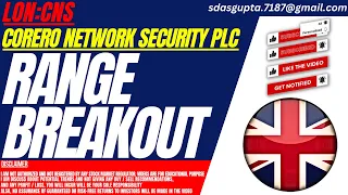 RANGE BREAKOUT : CNS STOCK ANALYSIS | CORERO NETWORK SECURITY PLC SHARE