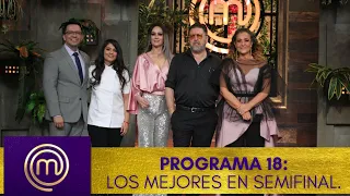 La semifinal nos mantendrá al filo del asiento.| Programa 18, completo | MasterChef México