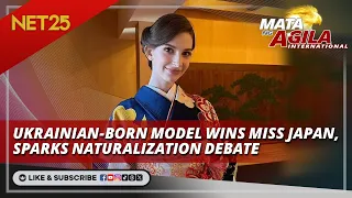 Ukrainian-born model wins Miss Japan, sparks naturalization debate | Mata ng Agila International