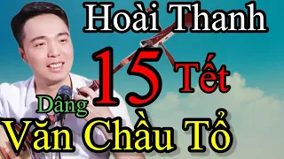 Ngày 15 Tháng giêng /Hoài Thanh -Dâng văn chầu tổ   Để nhớ về nguồn cội -ơn đức sinh thành