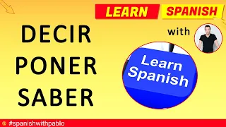 3 Irregular Spanish Verbs In The Present, Past and Future: Decir, Poner and Saber. #spanishwithpablo