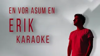 Erik Karapetyan - En Vor Asum En''Karaoke''Minus