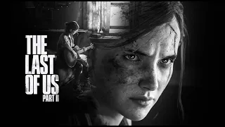 Прохождение The Last of Us part 2 (Одни из нас 2)#12 Финал на высокой сложности и месть Элли