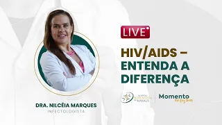 LIVE | HIV OU AIDS? ENTENDA A DIFERENÇA