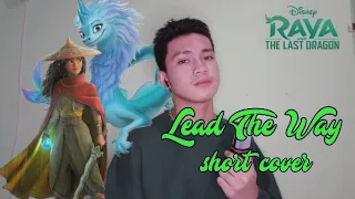 Lead The Way - Jhené Aiko (From “Raya And The Last Dragon”) (short male cover)