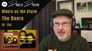 Classical Composer Reacts to THE DOORS: RIDERS ON THE STORM | The Daily Doug (Episode 702)