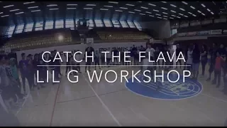 Lil G Workshop | Catch The Flava 2017