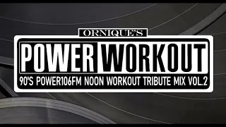 Ornique's 90s Old School Power 106 FM Power Workout Tribute Mix Vol. 2