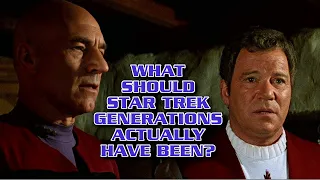 What Should Star Trek Generations Actually Have Been?