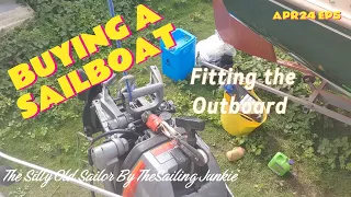 Fitting the Outboard  with a Silly Old Sailor Apr24 Ep7 by the Sailing Junkie