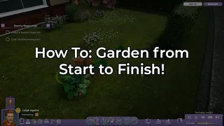 LBY | How To: Garden from Start to Finish!