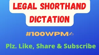 Legal shorthand dictation at the speed of 100 to 105 words per minute.