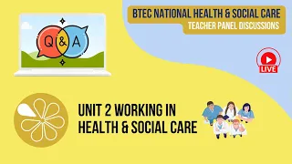 BTEC National Health & Social Care Teacher Panel Discussion | Unit 2 Working in Health & Social Care