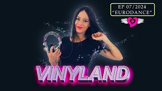 VINYLAND - EP 07/2024 - euro dance | ELENA TANZ Vinyl mix