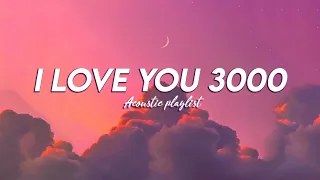 I Love You 3000 ♫ Acoustic Love Songs 2022 ♫ English Acoustic Cover Love Songs 2022