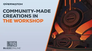 BlizzConline 2021 | Community-Made Creations in the Workshop | Overwatch