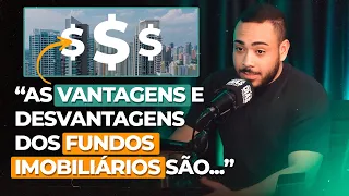 VANTAGENS Vs. DESVANTAGENS DE INVESTIR EM FUNDOS IMOBILIÁRIOS?| AINDA VALE A PENA INVESTIR EM FIIS?