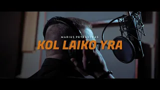 Marius Petrauskas -  Kol laiko yra | Official video 2023