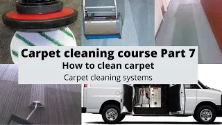 Carpet cleaning course Part #7 How to clean carpet/cleaning systems