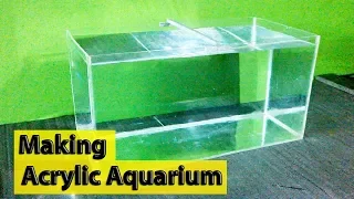 Making an Acrylic Aquarium Complete Guide - DIY