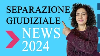 Separazione giudiziale. Le news per il 2024