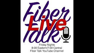 Fiber Talk Friday Night Live, 11-15-19