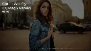 Cat - I Will Fly (Dj Magix Remix)