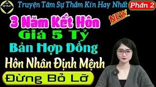 [ Phần 2 ] 3 Năm Kết Hôn Giá 5 Tỷ Bản Hợp Đồng Định Mệnh - Truyện Thầm Kín Hay - Mc Tú Anh