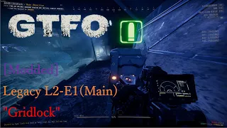 [Modded]GTFO Legacy L2E1(Main) "Gridlock"