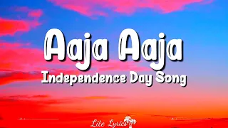 Aaja Aaja (Lyrics) - Independence Day Song