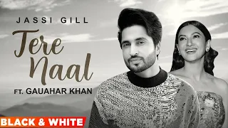 Tere Naal (Official B&W Video) | Jassi Gill | Rahat Fateh Ali Khan | Latest Punjabi Songs 2023