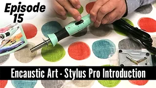 Encaustic Art Stylus Pro Unboxing & Introduction