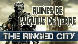 02 ► RUINES DE L'AIGUILLE DE TERRE ● GUIDE FR ● Dark Souls 3 : The Ringed City