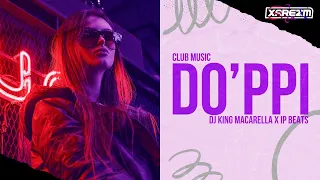 Dj King Macarella & Ip Beats - Do'ppi (Club Music)