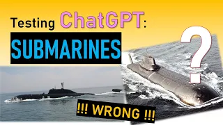 ChatGPT Put To The Test: What It DOESN'T KNOW about Submarines