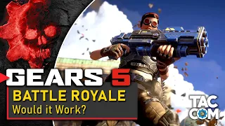 Gears of War: Battle Royale - Would It Work?