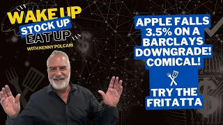 Apple falls 3.5% on a Barclays Downgrade!  Comical!  Try the Fritatta