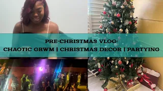 Pre Christmas Vlog -  Chaotic GRWM | Christmas Decor | Partying (I'm back)