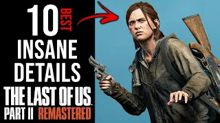 Top 10 INSANE Details in The Last of Us Part II