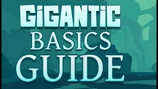 [Gigantic] HOW TO GIGANTIC | The Basics