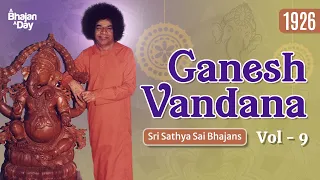 1926 - Ganesh Vandana Vol - 9 | Sri Sathya Sai Bhajans