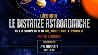 LE DISTANZE ASTRONOMICHE - SECONDA PARTE - WEBINAR DI ASTROFISICA DELLA SERIE conoScienza