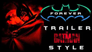 Batman Forever Trailer (The Batman Style)