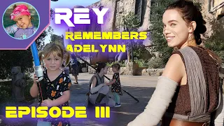 REY REMEMBERS ADELYNN Episode 3